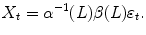 
$$\displaystyle{X_{t} =\alpha ^{-1}(L)\beta (L)\varepsilon _{ t}.}$$
