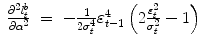 
$$\displaystyle\begin{array}{rcl} \frac{\partial ^{2}l_{t}^{b}} {\partial \alpha ^{2}} & =& - \frac{1} {2\sigma _{t}^{4}}\varepsilon _{t-1}^{4}\left (2\frac{\varepsilon _{t}^{2}} {\sigma _{t}^{2}} - 1\right ){}\end{array}$$
