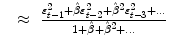 
$$\displaystyle\begin{array}{rcl} & \approx & \frac{\varepsilon _{t-1}^{2} +\hat{\beta }\varepsilon _{ t-2}^{2} +\hat{\beta } ^{2}\varepsilon _{t-3}^{2}+\ldots } {1 +\hat{\beta } +\hat{\beta }^{2}+\ldots } {}\end{array}$$
