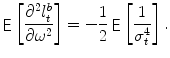 
$$\displaystyle{\mathop{{ \mathsf{E}}}\left [\frac{\partial ^{2}l_{t}^{b}} {\partial \omega ^{2}} \right ] = -\frac{1} {2}\mathop{{ \mathsf{E}}}\left [ \frac{1} {\sigma _{t}^{4}}\right ].}$$
