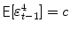 
$$\mathop{{ \mathsf{E}}}[\varepsilon _{t-1}^{4}] = c$$
