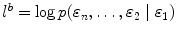 
$$l^{b} =\log p(\varepsilon _{n},\ldots,\varepsilon _{2}\mid \varepsilon _{1})$$
