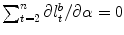 
$$\sum _{t=2}^{n}\partial l_{t}^{b}/\partial \alpha = 0$$
