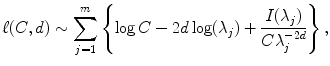 
$$\displaystyle{ \ell(C,d) \sim \sum _{j=1}^{m}\left \{\log C - 2d\log (\lambda _{ j}) + \frac{I(\lambda _{j})} {C\lambda _{j}^{-2d}}\right \}, }$$
