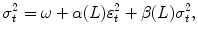 
$$\displaystyle{ \sigma _{t}^{2} =\omega +\alpha (L)\varepsilon _{ t}^{2} +\beta (L)\sigma _{ t}^{2}, }$$
