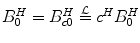 
$$B_{0}^{H} = B_{c0}^{H}\stackrel{\mathop{\mathcal{L}}\nolimits }{=}c^{H}B_{0}^{H}$$
