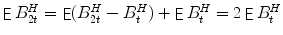 
$$\mathop{\mathsf{E}}B_{2t}^{H} =\mathop{ \mathsf{E}}(B_{2t}^{H} - B_{t}^{H}) +\mathop{ \mathsf{E}}B_{t}^{H} = 2\mathop{\mathsf{E}}B_{t}^{H}$$
