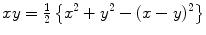 
$$xy = \frac{1} {2}\left \{x^{2} + y^{2} - (x - y)^{2}\right \}$$
