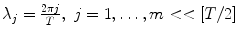 
$$\lambda _{j} = \frac{2\pi j} {T},\ j = 1,\ldots,m <<[T/2]$$
