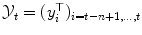 
$$\mathcal{Y}_{t} = (y_{i}^{\top })_{i=t-n+1,\ldots,t}$$
