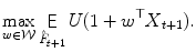 
$$\displaystyle{ \max _{w\in \mathcal{W}}\mathop{\mathsf{E}}_{\hat{F}_{t+1}}U(1 + w^{\top }X_{ t+1}). }$$
