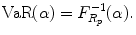 
$$\displaystyle{ \text{VaR}(\alpha ) = F_{R_{p}}^{-1}(\alpha ). }$$
