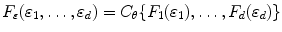 
$$\displaystyle{ F_{\varepsilon }(\varepsilon _{1},\ldots,\varepsilon _{d}) = C_{\theta }\{F_{1}(\varepsilon _{1}),\ldots,F_{d}(\varepsilon _{d})\} }$$
