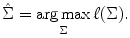 
$$\displaystyle{ \hat{\Sigma } =\mathop{ \mathrm{arg\,max}}\limits _{\Sigma }\ell(\Sigma ). }$$
