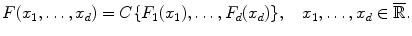 
$$\displaystyle{ F(x_{1},\ldots,x_{d}) = C\{F_{1}(x_{1}),\ldots,F_{d}(x_{d})\},\quad x_{1},\ldots,x_{d} \in \overline{\mathbb{R}}. }$$
