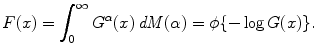 
$$\displaystyle{ F(x) =\int _{ 0}^{\infty }G^{\alpha }(x)\,\mathit{dM}(\alpha ) =\phi \{ -\log G(x)\}. }$$
