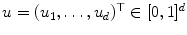 
$$u = (u_{1},\ldots,u_{d})^{\top }\in [0,1]^{d}$$
