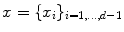 
$$x =\{ x_{i}\}_{i=1,\ldots,d-1}$$
