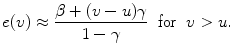 
$$\displaystyle{e(v) \approx \frac{\beta +(v - u)\gamma } {1-\gamma } \;\;\text{for}\;\;v > u.}$$
