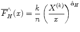 
$$\displaystyle{\overline{F}_{H}^{\wedge }(x) = \frac{k} {n}\left (\frac{X^{(k)}} {x} \right )^{\hat{\alpha }_{H}}}$$
