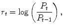 
$$\displaystyle{r_{t} =\log \left ( \frac{P_{t}} {P_{t-1}}\right ),}$$
