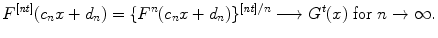 
$$\displaystyle{F^{[\mathit{nt}]}(c_{ n}x + d_{n}) =\{ F^{n}(c_{ n}x + d_{n})\}^{[\mathit{nt}]/n}\longrightarrow G^{t}(x)\ \text{for }n \rightarrow \infty.}$$
