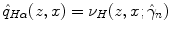 
$$\displaystyle{\hat{q}_{H\alpha }(z,x) =\nu _{H}(z,x;\hat{\gamma }_{n})}$$
