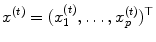 
$$\displaystyle{x^{(t)} = (x_{ 1}^{(t)},\ldots,x_{ p}^{(t)})^{\top }}$$
