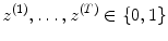 
$$\displaystyle{z^{(1)},\ldots,z^{(T)} \in \{ 0,1\}}$$
