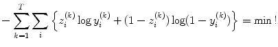 
$$\displaystyle{-\sum _{k=1}^{T}\sum _{ i}\left \{z_{i}^{(k)}\log y_{ i}^{(k)} + (1 - z_{ i}^{(k)})\log (1 - y_{ i}^{(k)})\right \} =\min \,!}$$
