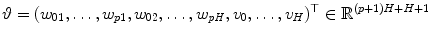 
$$\displaystyle{\vartheta = (w_{01},\ldots,w_{p1},w_{02},\ldots,w_{\mathit{pH}},v_{0},\ldots,v_{H})^{\top }\in \mathbb{R}^{(p+1)H+H+1}}$$
