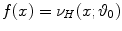 
$$f(x) =\nu _{H}(x;\vartheta _{0})$$
