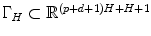 
$$\Gamma _{H} \subset \mathbb{R}^{(p+d+1)H+H+1}$$
