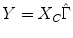 
$$Y = X_{C}\hat{\Gamma }$$
