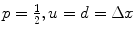 
$$p = \frac{1} {2},u = d = \Delta x$$
