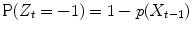 
$$\mathrm{P}(Z_{t} = -1) = 1 - p(X_{t-1})$$
