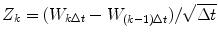 
$$Z_{k} = (W_{k\Delta t} - W_{(k-1)\Delta t})/\sqrt{\Delta t}$$
