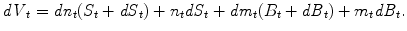 
$$\displaystyle{ \mathit{dV }_{t} = \mathit{dn}_{t}(S_{t} + \mathit{dS}_{t}) + n_{t}\mathit{dS}_{t} + \mathit{dm}_{t}(B_{t} + \mathit{dB}_{t}) + m_{t}\mathit{dB}_{t}. }$$
