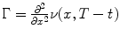 
$$\Gamma = \frac{\partial ^{2}} {\partial x^{2}} \nu (x,T - t)$$
