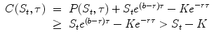 
$$\displaystyle\begin{array}{rcl} C(S_{t},\tau )& =& P(S_{t},\tau ) + S_{t}e^{(b-r)\tau } -\mathit{Ke}^{-r\tau } \\ & \geq & S_{t}e^{(b-r)\tau } -\mathit{Ke}^{-r\tau }> S_{ t} - K {}\end{array}$$
