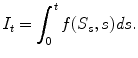 
$$\displaystyle{I_{t} =\int _{ 0}^{t}f(S_{ s},s)\mathit{ds}.}$$
