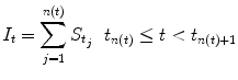 
$$\displaystyle{I_{t} =\sum _{ j=1}^{n(t)}S_{ t_{j}}\,\ \,t_{n(t)} \leq t <t_{n(t)+1}}$$
