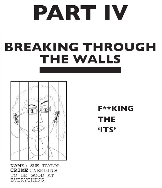 Part IV: Breaking Through the Walls - f**king the 'its'