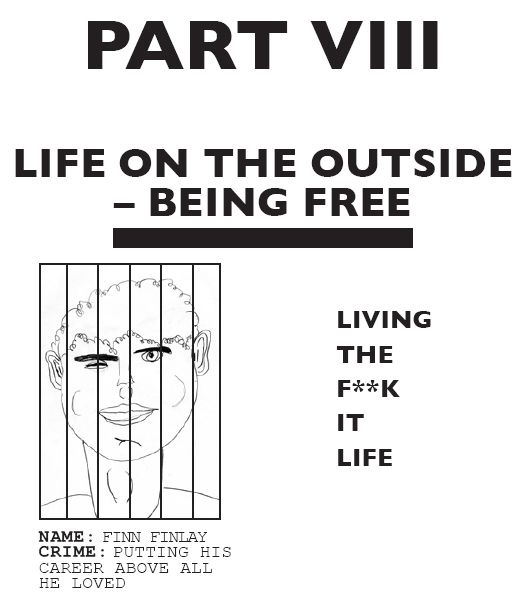 Part VII: Life on the Outside - Being Free