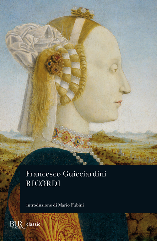 Francesco Guicciardini, Ricordi - Introduzione di Mario Fubini - BUR