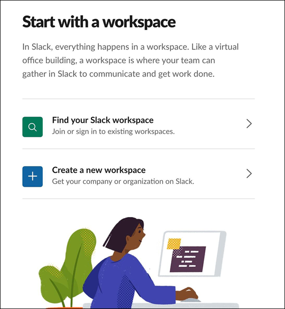 Snapshot of Start with a workspace page, which is where a team can gather in Slack to communicate and get work done.