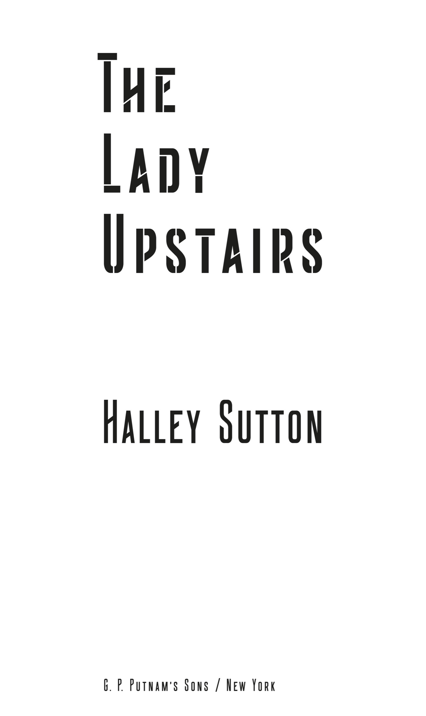 Book title, The Lady Upstairs, author, Halley Sutton, imprint, G.P. Putnam's Sons