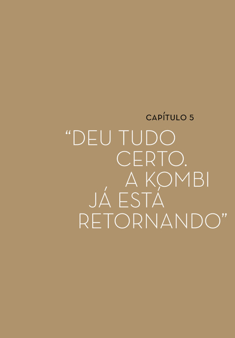 Capítulo 5: Deu tudo certo. A Kombi já está retornando