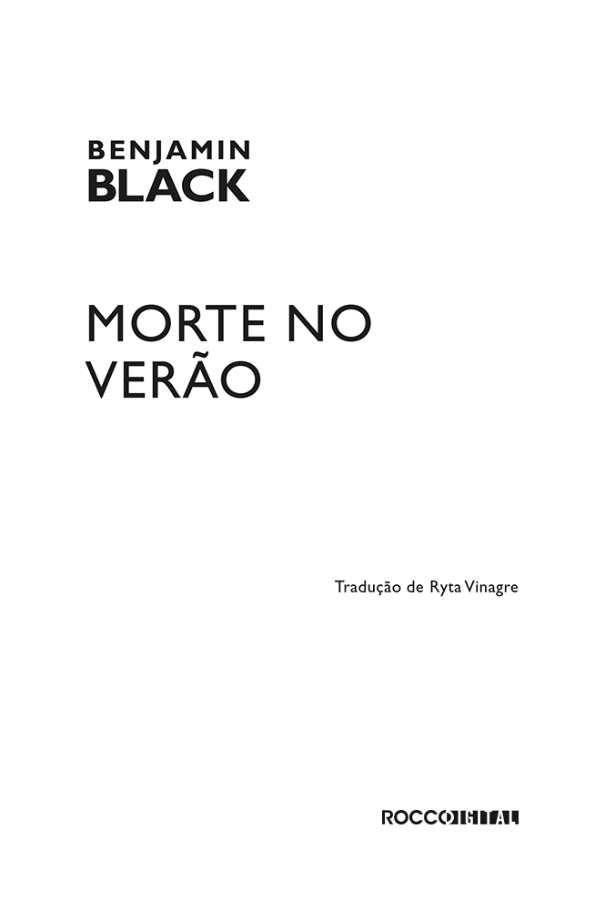 Folha de rosto do livro Morte no verão. Autor: Benjamin Black; tradução de Ryta Vinagre