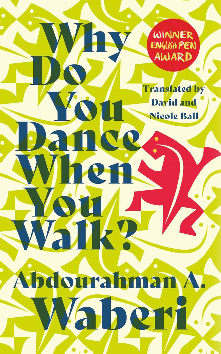 Cover: Why Do You Dance When You Walk? by Abdourahman A. Waberi